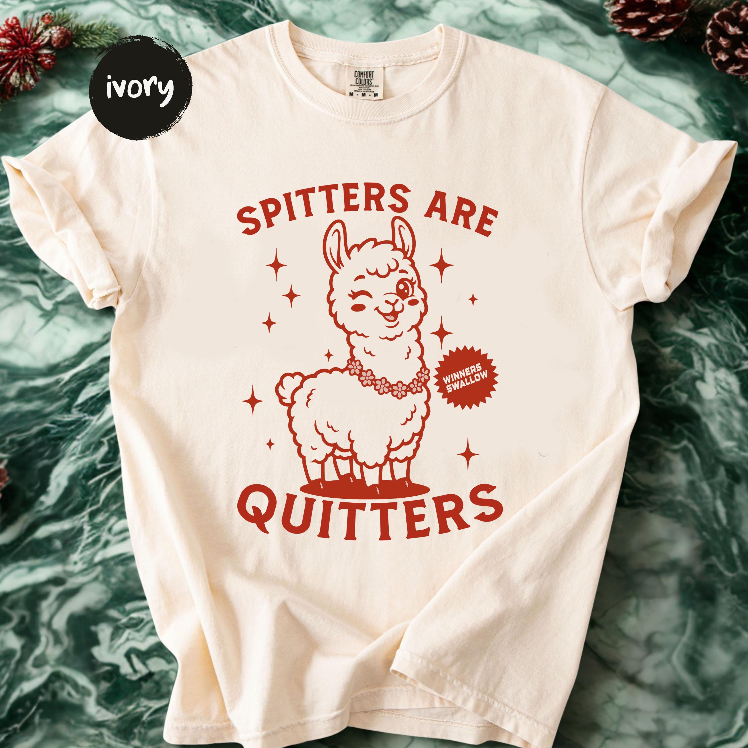 Spitters are Quitters Shirt, Raunchy Shirt, Roulette Gift, Adult Humor Tee, Funny Gag Gift